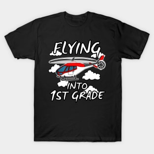 Helicopter, Flying Into 1st Grade, Back To School T-Shirt